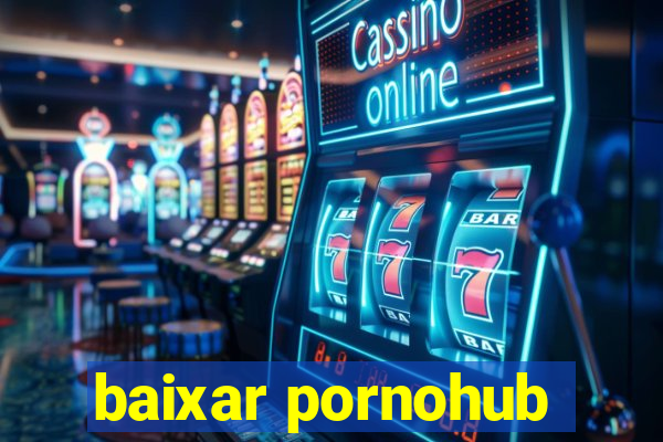 baixar pornohub